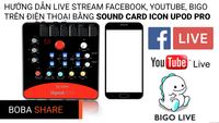 Hướng dẫn livestream facebook, youtube, bingo live trên điện thoại bằng sound card icon upod pro