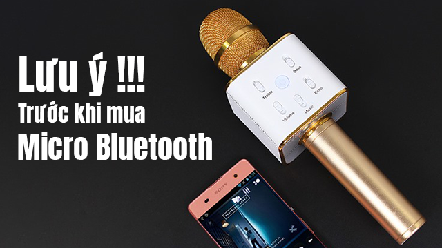 Những lưu ý QUAN TRỌNG trước khi mua MICRO BLUETOOTH không dây cần phải biết